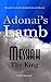 Adonai's Lamb: Messiah the King
