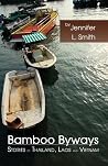 Bamboo Byways: Stories of Thailand, Laos and Vietnam Bamboo Byways: Stories of Thailand, Laos and Vietnam
