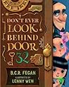 Don't Ever Look Behind Door 32 by B.C.R. Fegan