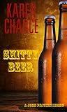 Shitty Beer by Karen Chance
