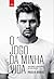 O jogo da minha vida by Paulo André