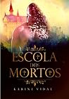Escola dos Mortos (Duologia Escola dos Mortos, #1) Escola dos Mortos (Duologia Escola dos Mortos, #1)
