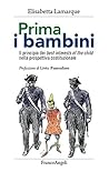 Prima i bambini Il principio dei best interests of the child nella prospettiva costituzionale (Italian Edition)