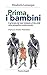 Prima i bambini Il principio dei best interests of the child nella prospettiva costituzionale (Italian Edition)
