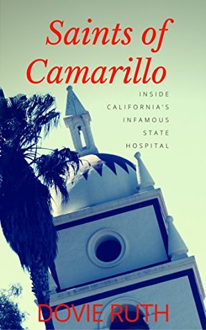 Saints of Camarillo: Inside California's Infamous State Hospital