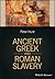 Ancient Greek and Roman Sla...
