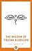 The Wisdom of Tibetan Buddhism (Shambhala Pocket Library Book 10)