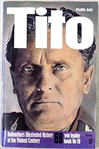 Tito (Ballantine's Illustrated History of the Violent Century, War Leader Book No. 10)