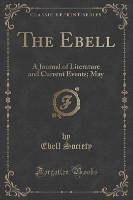 The Ebell: A Journal of Literature and Current Events; May (Classic Reprint)