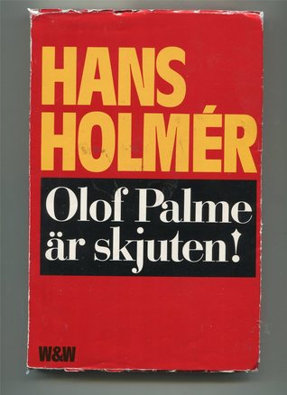 Olof Palme är skjuten!