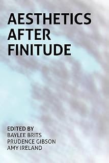 Aesthetics After Finitude by Baylee Brits