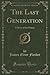 The Last Generation: A Story of the Future (Classic Reprint)
