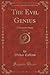 The Evil Genius, Vol. 2 of 3 (Classic Reprint): A Domestic Story