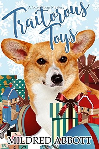 Traitorous Toys (Cozy Corgi Mysteries, #2)