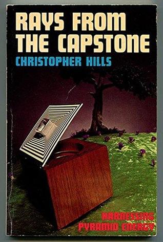 Rays from the Capstone: The story of the psychotronic generator of the pi-ray and the incredible coffer