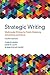 Strategic Writing: Multimedia Writing for Public Relations, Advertising and More