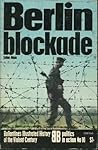 Berlin Blockade (Ballantine's Illustrated History of the Violent Century: Politics in Action No. 10)