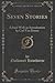 Seven Stories: Edited with an Introduction by Carl Van Doren
