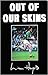 Out of Our Skins by Liam Hayes