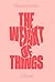 The Weight of Things by Marianne Fritz