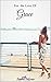 For The Love of Grace by SOPHIA LATRIECE