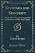 Spunyarn and Spindrift: A Sailor Boy's Log of a Voyage Out and Home in a China Tea-Clipper (Classic Reprint)