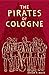 The Pirates of Cologne by Dinah R. Mack