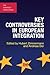 Key Controversies in European Integration (The European Union Series, 60)