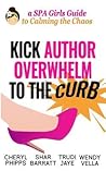 Kick Author Overwhelm to The Curb by SPAGirls