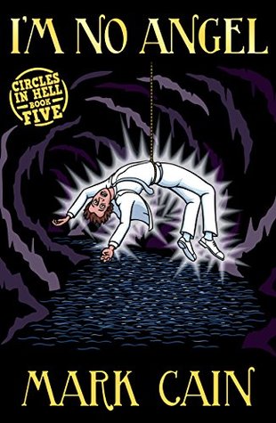 I'm No Angel (Circles In Hell, #5)