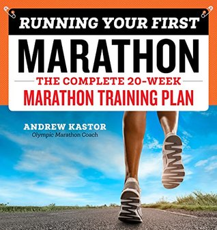 Running Your First Marathon: The Complete 20-Week Marathon Training Plan (Kindle Edition)