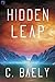 Hidden Leap by C. Baely