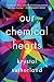 Our Chemical Hearts