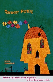 Queer Potli: Memories, Imaginations and Re-imaginations of Urban Queer Spaces in India (Kindle Edition)