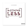 Nothing Less: Engaging Kids in a Lifetime of Faith