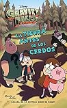 Gravity Falls. La Tierra antes de los cerdos (Disney) by Tracey West