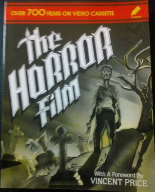 The Horror Film: A Guide to More Than 700 Films on Video Cassette (Cinebooks Home Library Series)