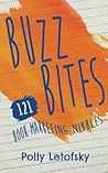 Buzz Bites: 121 Book Marketing Nibbles