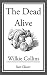 The Dead Alive by Wilkie Collins