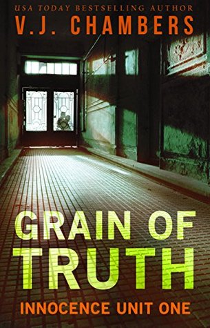 Grain of Truth (Innocence Unit, #1)