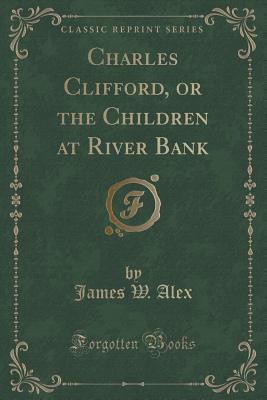 Charles Clifford, or the Children at River Bank