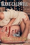 You and Pecan Pie (A Short, Steamy Holiday Romance #1)