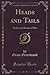 Heads and Tails: Studies and Stories of Pets (Classic Reprint)