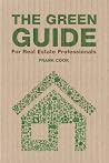 The Green Guide for Real Estate Professionals The Green Guide for Real Estate Professionals