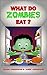 What Do Zombies Eat? by Jason Anderson