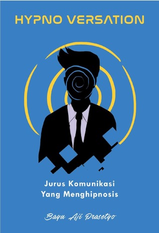 Hypnoversation: jurus berkomunikasi yang menghipnosis