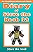 Diary of Steve the Noob 32