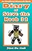 Diary of Steve the Noob 32