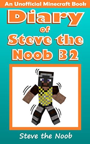 Diary of Steve the Noob 32 (Kindle Edition)