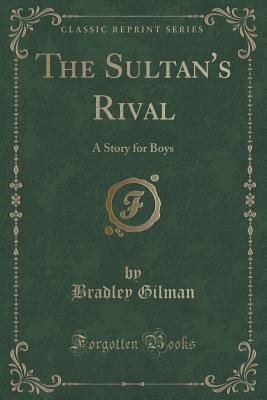 The Sultan's Rival: A Story for Boys
